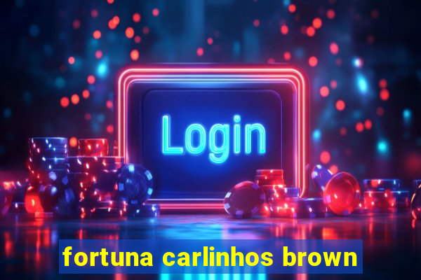 fortuna carlinhos brown